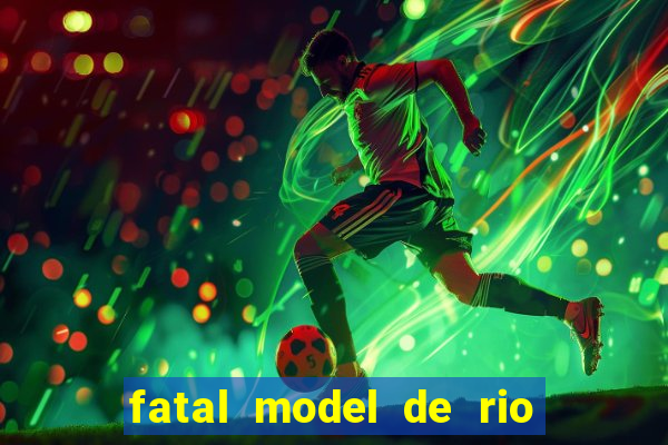 fatal model de rio claro sp